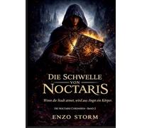 Die Schwelle von Noctaris: Wenn die Stadt atmet, wird aus Angst ein Körper