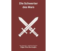 Die Schwerter des Mars: Barsoom Band 8 - modern neu übersetzt nach Edgar Rice Burroughs
