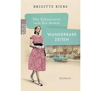 Die Schwestern Vom Ku'damm: Wunderbare Zeiten