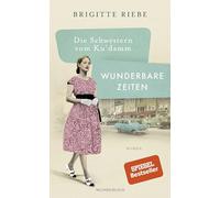 Die Schwestern vom Ku'damm: Wunderbare Zeiten: Wunderbare Zeiten