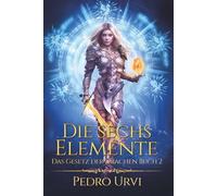 Die sechs Elemente: (Das Gesetz der Drachen, Buch 2)