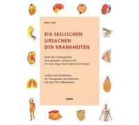 Die seelischen Ursachen der Krankheiten, Nach den 5 biologischen Naturgesetzen, Entdeckt Von Dr. Med Mag Theol, Ryke Geerd Hamer