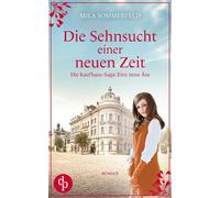 Die Sehnsucht einer neuen Zeit | Eine historische Familiensaga - Mila Sommerfeld - dp Verlag - ebook (ePub) - Livre