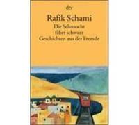 Die Sehnsucht fährt schwarz Schami, Rafik (Auteur)