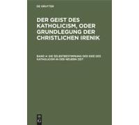 Die Selbstbestimmung Der Idee Des Katholicism In Der Neuern Zeit