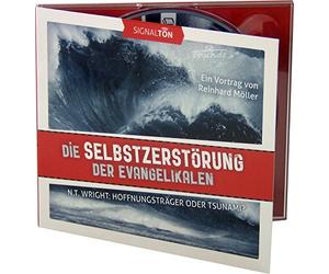 Die Selbstzerstörung der Evangelikalen - N.T. Wright: Hoffnungsträger oder Tsunami? (Vortrag)