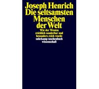 Die seltsamsten Menschen der Welt: Wie der Westen reichlich sonderbar und besonders reich wurde