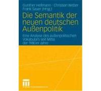 Die Semantik Der Neuen Deutschen Aussenpolitik Christian Weber, Frank Sauer, Gunther Hellmann (Auteur)