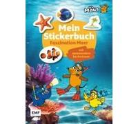 Die Sendung Mit Der Maus - Mein Stickerbuch Mit Spannendem Sachwissen: Faszination Meer