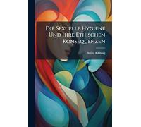 Die Sexuelle Hygiene Und Ihre Ethischen Konsequenzen