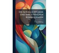 Die Sexuelle Hygiene Und Ihre Ethischen Konsequenzen