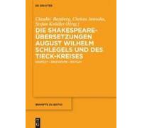 Die Shakespeare-Übersetzungen August Wilhelm Schlegels Und Des Tieck-Kreises