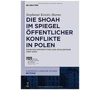 Die Shoah Im Spiegel Öffentlicher Konflikte In Polen