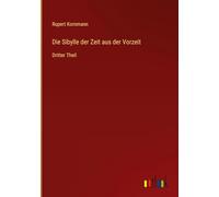 Die Sibylle der Zeit aus der Vorzeit: Dritter Theil