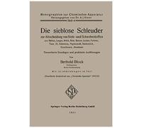 Die Sieblose Schleuder Zur Abscheidung Von Sink- Und Schwebestoffen Aus Säften, Laugen, Milch, Blut, Serum, Lacken, Farben, Teer, Öl, Hefewürze, Papierstoff, Stärkemilch, Erzschlamm, Abwässer