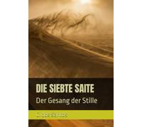DIE SIEBTE SAITE: Der Gesang der Stille
