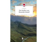 Die Siedler von Roanoke Island. Life is a Story - story.one