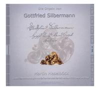 Haselbock - Die Orgeln Von Gottfried Silbermann Vol