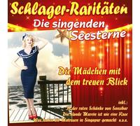 Die Singenden Seesterne;Schlager-Raritäten Die Mädchen mit dem treuen Blick (CD)