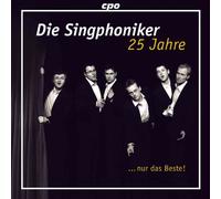 Die Singphoniker : 25 Jahre... Nur Das Beste!