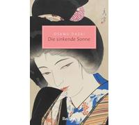Die sinkende Sonne: Roman - Der große japanische Klassiker des Autors von "No Longer Human"