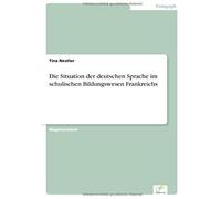 Die Situation Der Deutschen Sprache Im Schulischen Bildungswesen Frankreichs