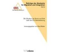 Die Situation Der Roma Und Sinti Nach Der EU-Osterweiterung, Beitrèage Der Akademie Fèur Migration Und Integration Otto Benecke Stiftung, Max Matter (Auteur)