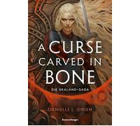 Die Skaland-Saga, Band 2 - A Curse Carved in Bone - Danielle L. Jensen - Ravensburger - ebook (ePub) - Livre
