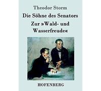 Die Söhne Des Senators / Zur 'wald- Und Wasserfreude