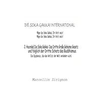 DIE SOKA GAKKAI INTERNATIONAL: 2. Heureka, Die Soka Gakkai: Das Dritte Große Esoterische Gesetz und folglich der Dritte Schatz des Buddhismus!