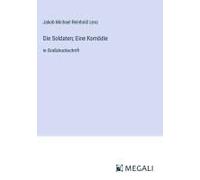 Die Soldaten; Eine Komödie