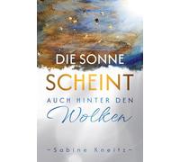 Die Sonne scheint auch hinter den Wolken