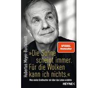 Hubertus Meyer – Die Sonne scheint immer. Für die Wolken kann ich nichts. – Relié