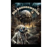 Die Sonnenwelten: Der erste Teil der Steampunk-Trilogie