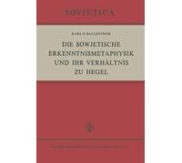 Die Sowjetische Erkenntnismetaphysik Und Ihr Verhältnis Zu Hegel