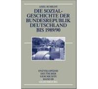 Die Sozialgeschichte Der Bundesrepublik Deutschland Bis 1989/90 Axel Schildt (Auteur)