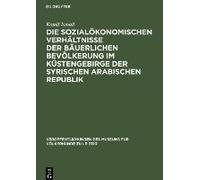 Die Sozialökonomischen Verhältnisse Der Bäuerlichen Bevölkerung Im Küstengebirge Der Syrischen Arabischen Republik