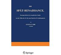 Die Spät-Renaissance. Kunstgeschichte Der Europäischen Länder Von Der Mitte Des 16. Bis Zum Ende Des 18. Jahrhunderts