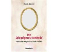 Die Spiegelgesetz-Methode Kössner, Christa (Auteur)
