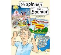 Die Spinnen, Die Spanier