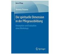 Die Spirituelle Dimension In Der Pflegeausbildung