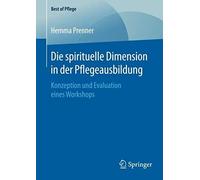Die Spirituelle Dimension In Der Pflegeausbildung