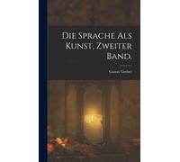 Die Sprache Als Kunst, Zweiter Band.