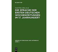 Die Sprache Der Ersten Deutschen Wochenzeitungen Im 17. Jahrhundert