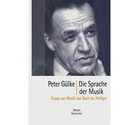 Die Sprache Der Musik: Essays Zur Musik Von Bach Bis Holliger