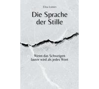 Die Sprache der Stille: Wenn das Schweigen lauter wird als jedes Wort