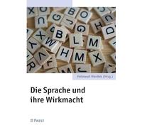 Die Sprache und ihre Wirkmacht