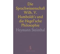 Die Sprachwissenschaft Wilh. V. Humboldt's und die Hegel'sche Philosophie