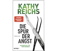 Die Spur der Angst Thriller - Ein neuer Fall für Tempe Brennan - Kathy Reichs - Heyne Verlag - ebook (ePub) - Livre