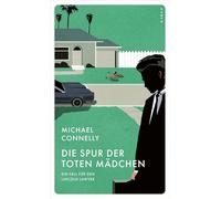 Die Spur der toten Mädchen: Ein Fall für den Lincoln Lawyer